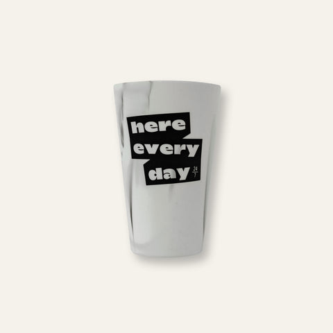 Here Every Day Cup