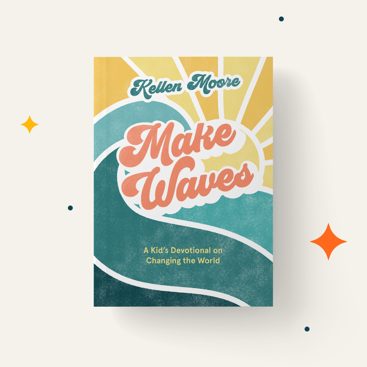 Make Waves: A Kid's Devotional on Changing the World