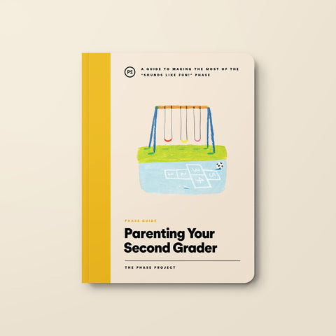Phase Guide - Parenting Your Second Grader: A Guide to Making The Most of the "Sounds Like Fun!" Phase