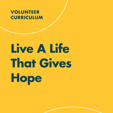 Monthly Volunteer Training Kit - Live A Life That Gives Hope