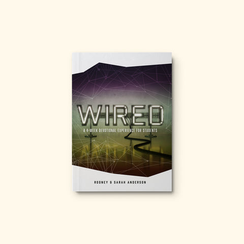 Wired: A 4-Week Devotional Experience for Students