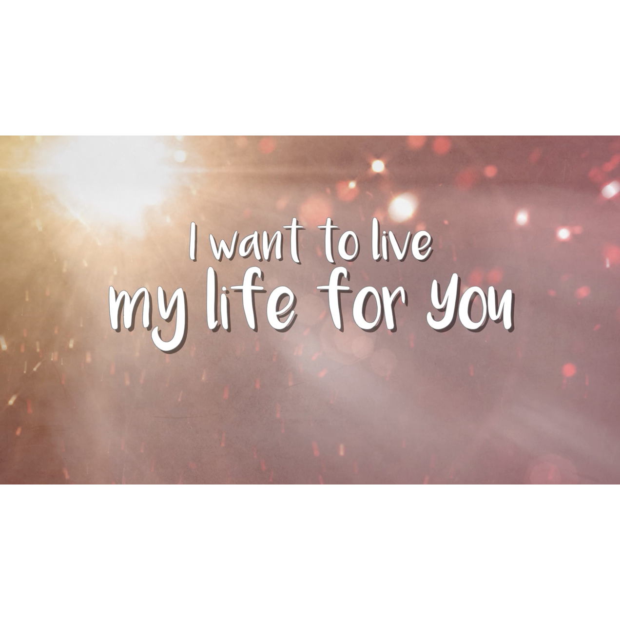 My Life For You Live Lyrics Video (Download)