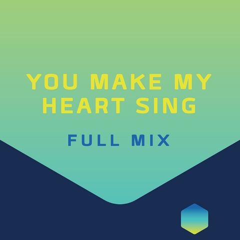 You Make My Heart Sing Full Mix (Download)