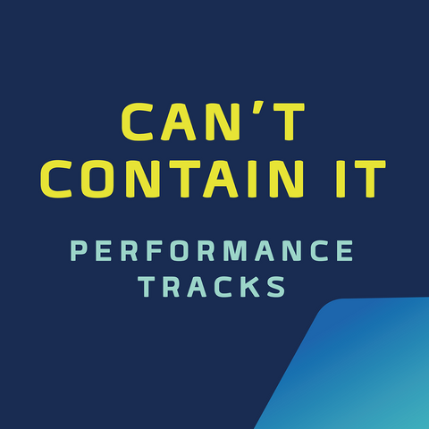 Can't Contain It Performance Tracks (Download)