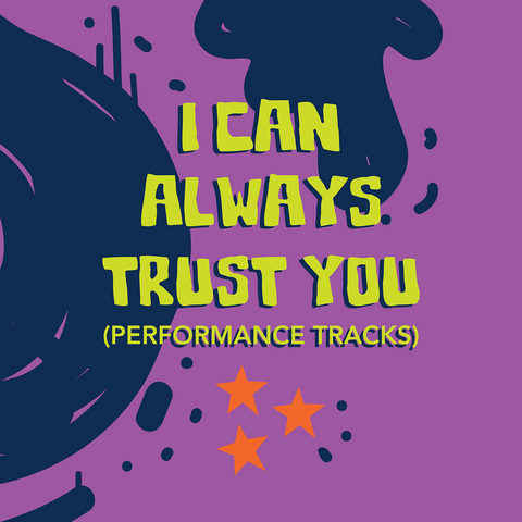 I Can Always Trust You Performance Tracks (Download)