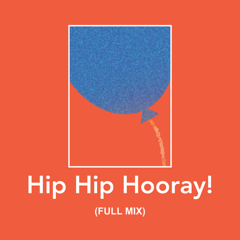 Hip Hip Hooray Full Mix (Download)