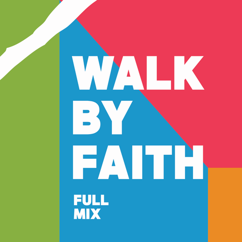 Walk by Faith Full Mix (Download)