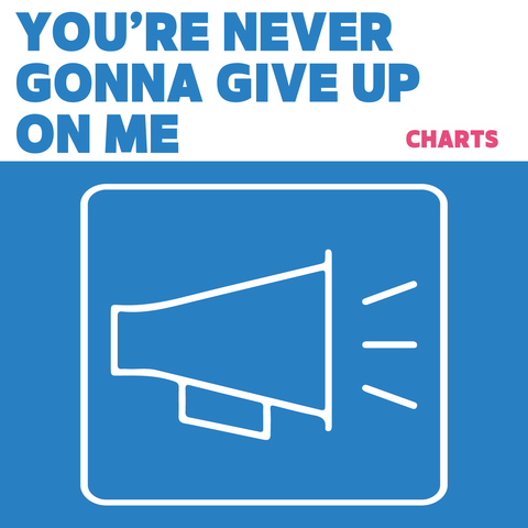 You're Never Gonna Give Up On Me Charts (Download)