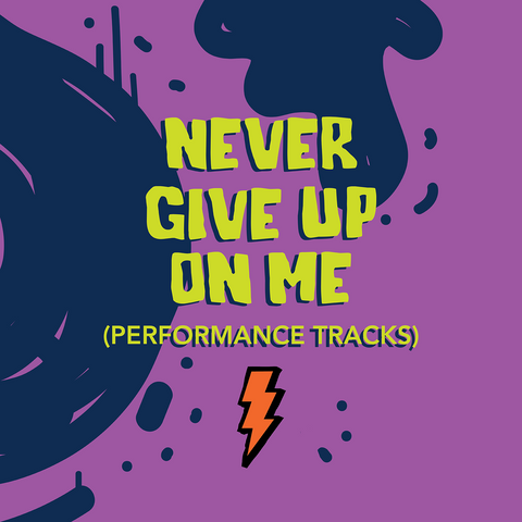 Never Give Up Performance Tracks (Download)