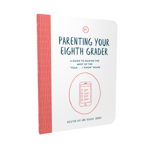 Parenting Your Eighth Grader: A Guide to Making The Most of the "Yeah . . . I Know" Phase