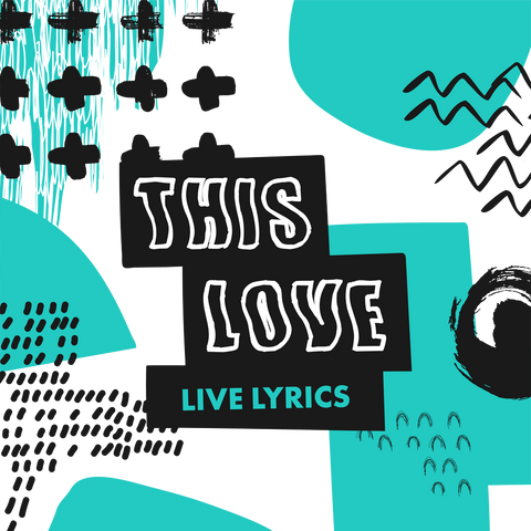This Love Live Lyrics (Download)