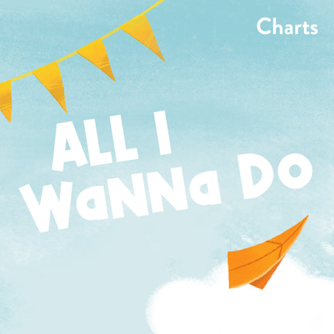 All I Wanna Do Charts (Download)
