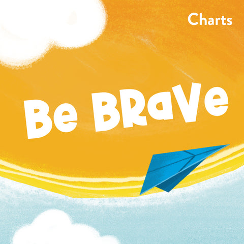 Be Brave Charts (Download)