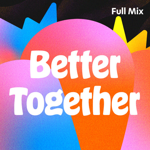 Better Together Full Mix (Download)