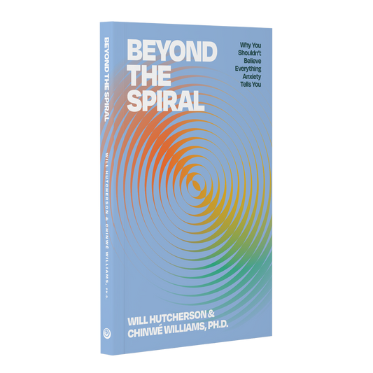 Beyond The Spiral: Why You Shouldn’t Believe Everything Anxiety Tells You