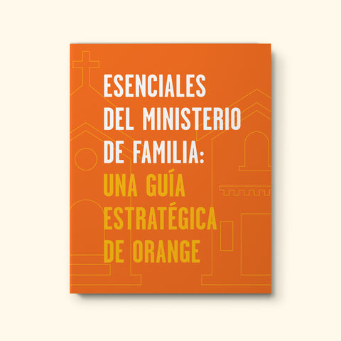 Esenciales del Ministerio de Familia: Una Guía Estratégica de Orange