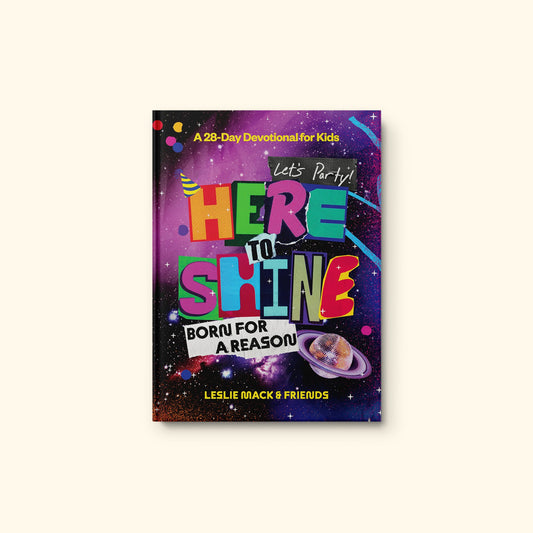 Here to Shine: Born for a Reason. Let's Party! Devotional (Hardcover edition)