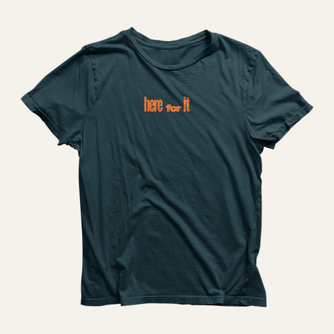 Here for It Volunteer T-Shirt
