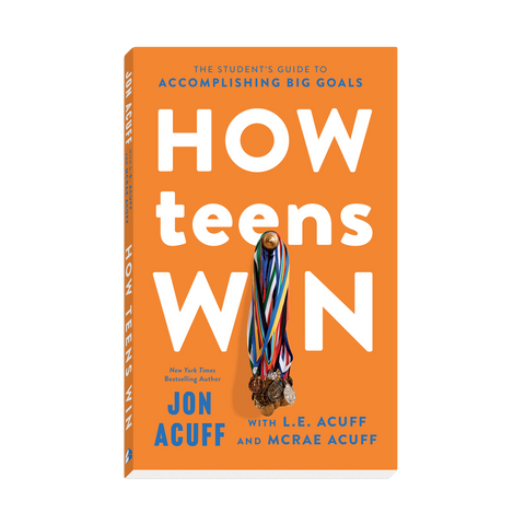 How Teens Win: The Student's Guide to Accomplishing Big Goals