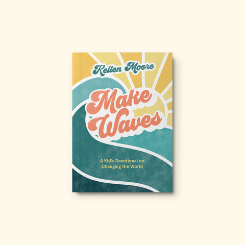 Make Waves: A Kid's Devotional on Changing the World
