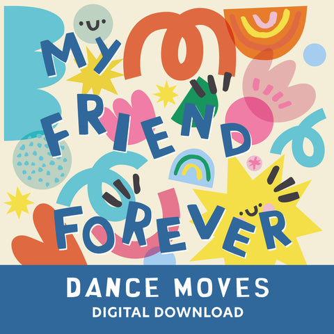 My Friend Forever Dance Moves (Download)