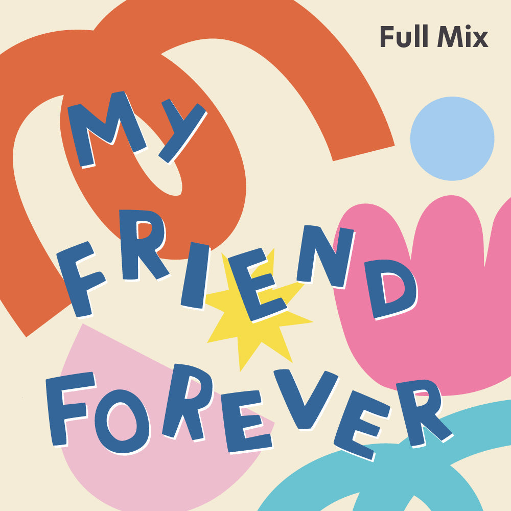 My Friend Forever Full Mix (Download)