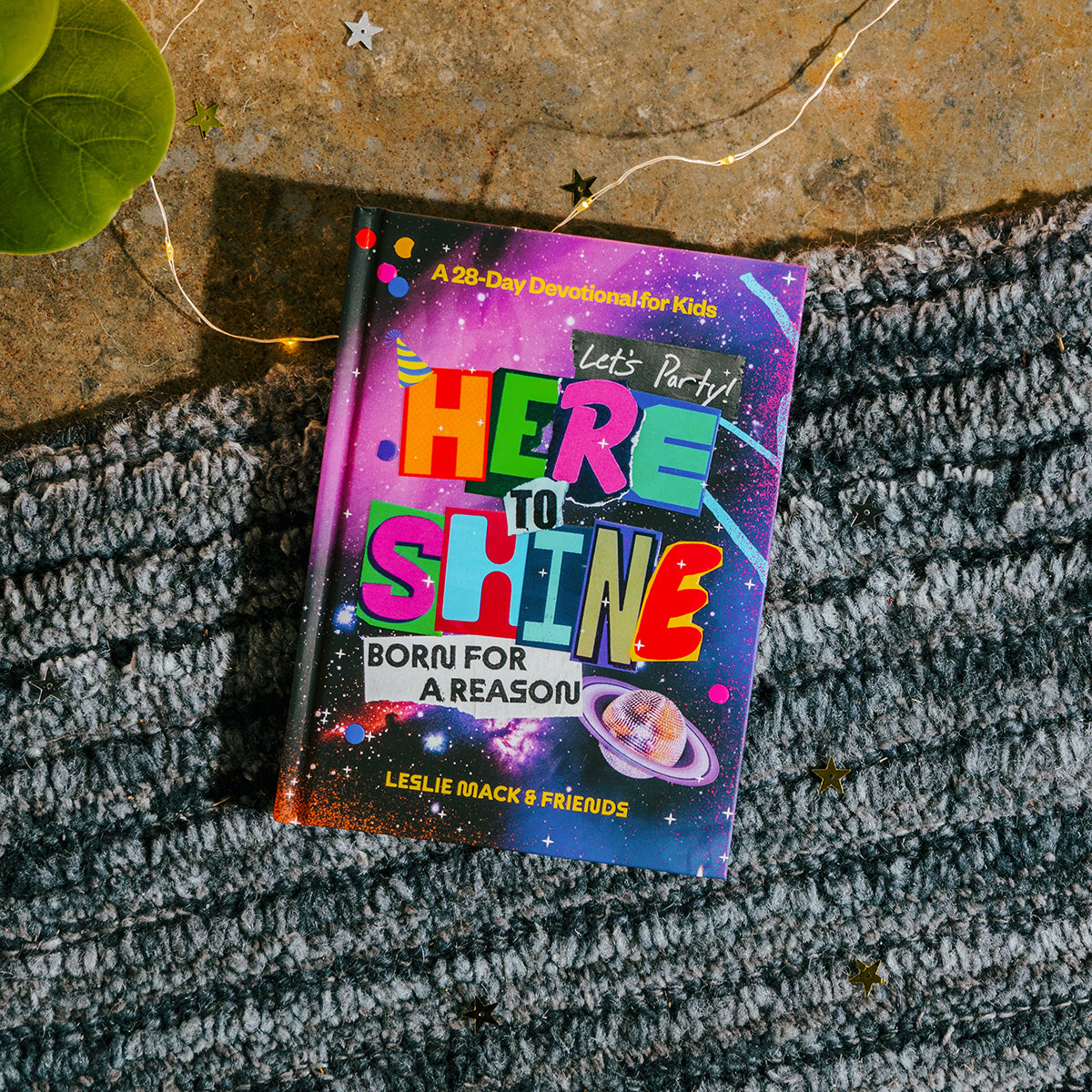 Here to Shine: Born for a Reason. Let's Party! Devotional (Hardcover edition)