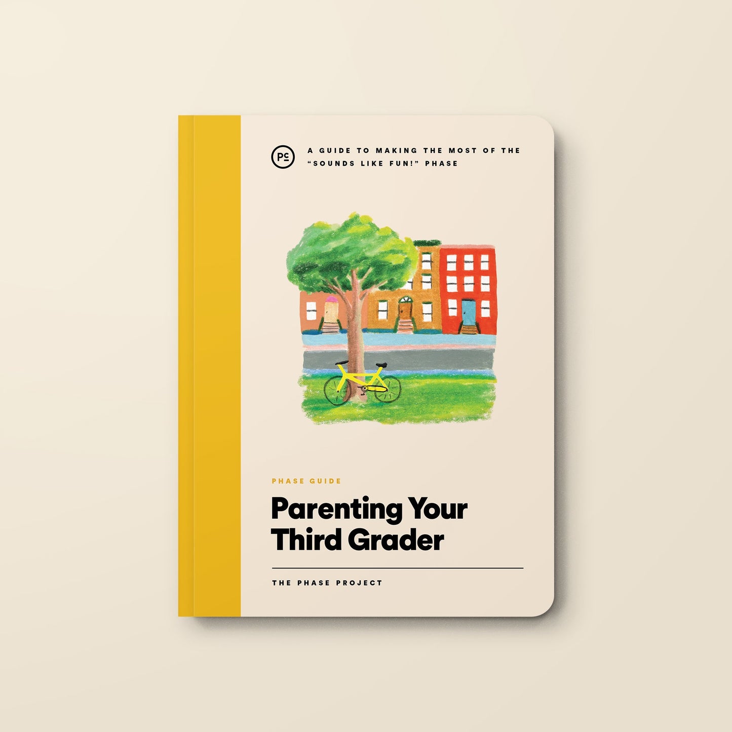 Phase Guide - Parenting Your Third Grader: A Guide to Making The Most of the "Sounds Like Fun!" Phase