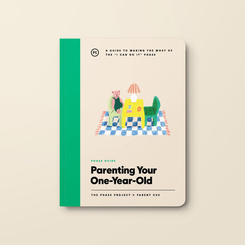 Phase Guide - Parenting Your One Year Old: A Guide to Making The Most of the "I Can Do It" Phase