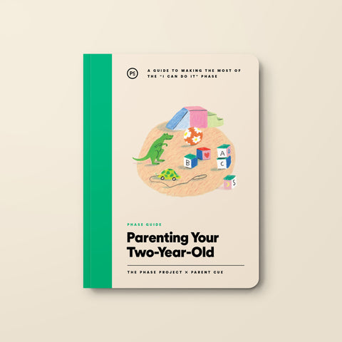 Phase Guide - Parenting Your Two Year Old: A Guide to Making The Most of the "I Can Do It" Phase