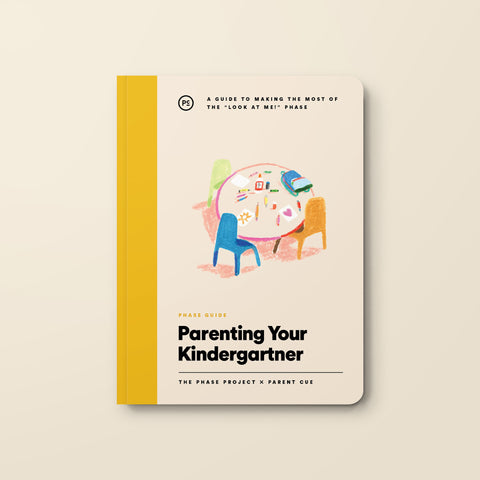 Phase Guide - Parenting Your Kindergartner: A Guide to Making The Most of the "Look At Me" Phase