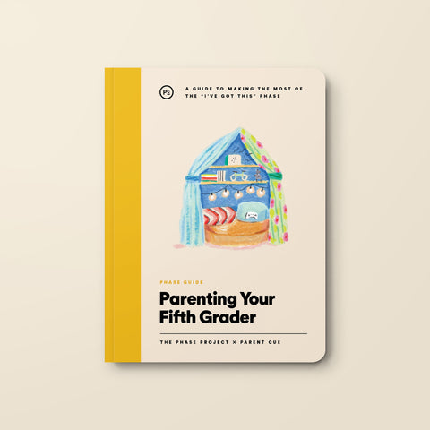 Phase Guide - Parenting Your Fifth Grader: A Guide to Making The Most of the "I've Got This" Phase