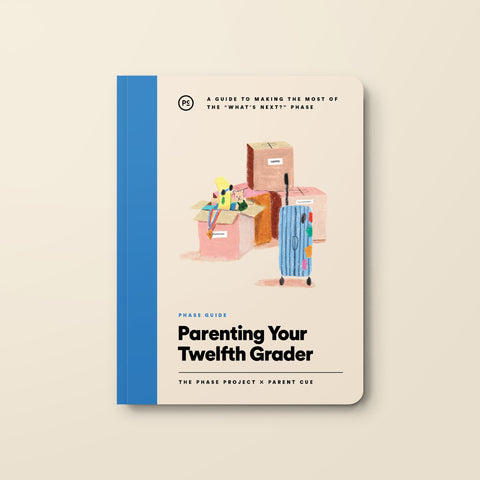 Phase Guide - Parenting Your Twelfth Grader: A Guide to Making The Most of the "What's Next?" Phase