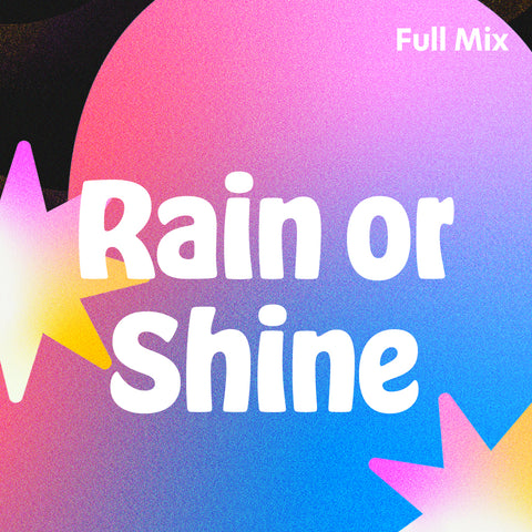 Rain or Shine Full Mix (Download)