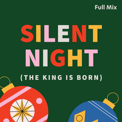 Silent Night (The King is Born) Full Mix (Download)