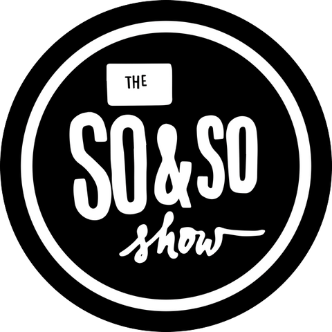 THE SO & SO SHOW WEEKLY: AUGUST 2023