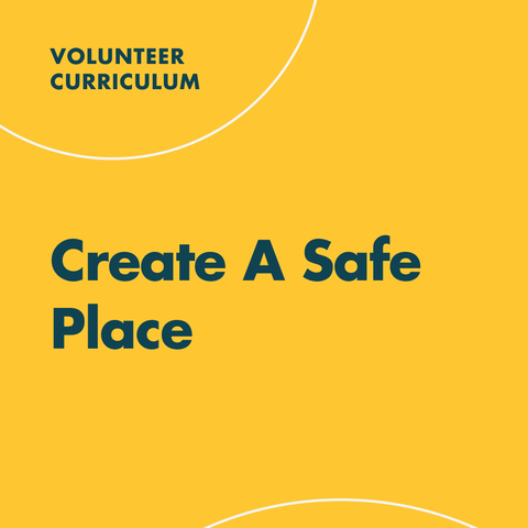 Monthly Volunteer Training Kit - Create A Safe Place (Download)