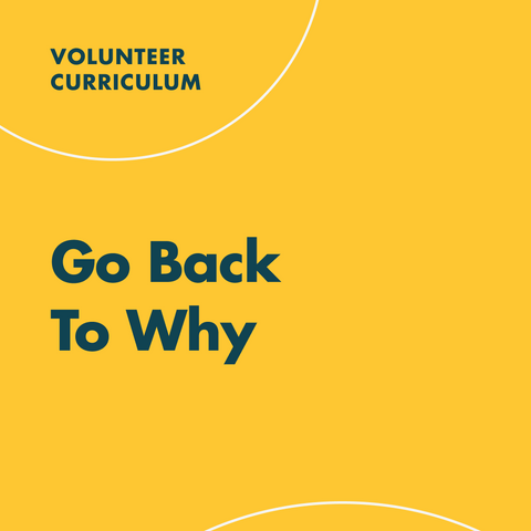 Monthly Volunteer Training Kit - Go Back To Why (Download)