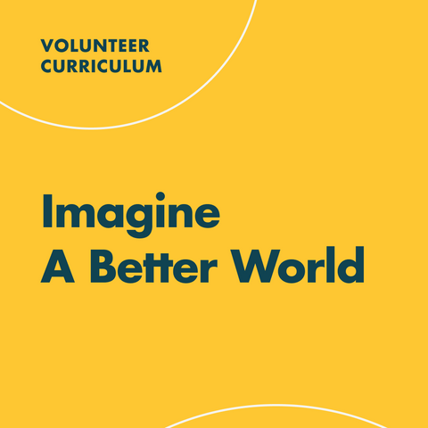 Monthly Volunteer Training Kit - Imagine A Better World (Download)