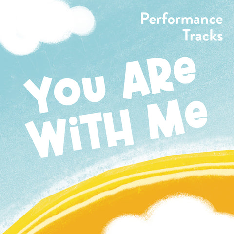 You Are with Me Performance Tracks (Download)