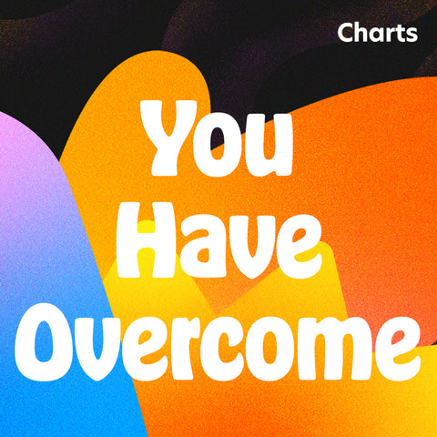 You Have Overcome Charts (Download)