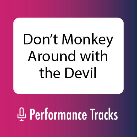 Don't Monkey Around with the Devil Performance Tracks (Download)