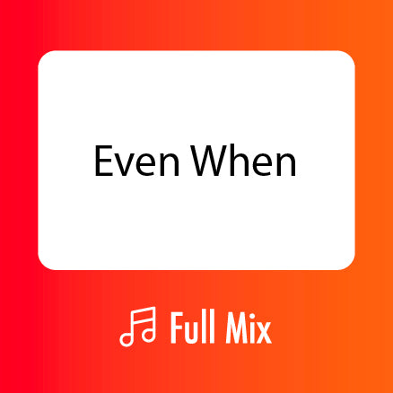 Even When Full Mix (Download)