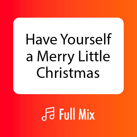 Have Yourself a Merry Little Christmas Full Mix (Download)