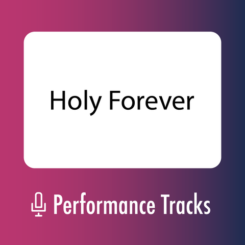 Holy Forever Performance Tracks (Download)