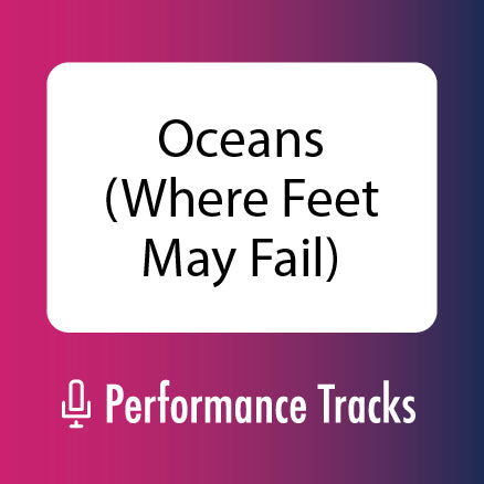 Oceans (Where Feet May Fail) Performance Tracks (Download)