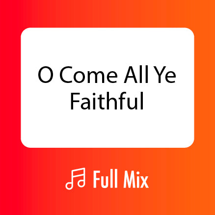 O Come All Ye Faithful Full Mix (Download)