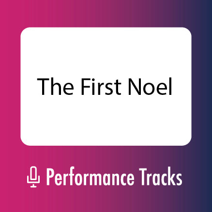 The First Noel Performance Tracks (Download)