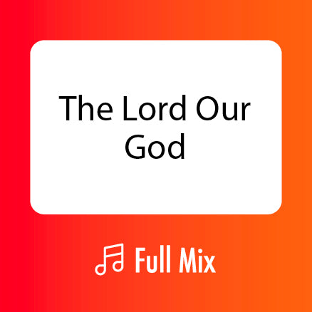 The Lord Our God Full Mix (Download)