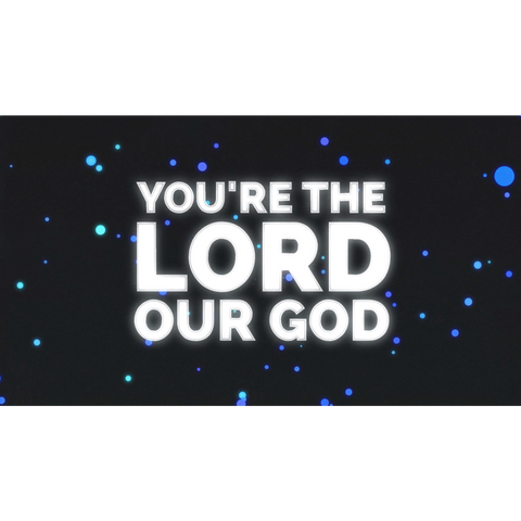 The Lord Our God Live Lyrics Video (Download)